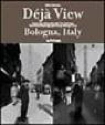 Dejà view: Bologna, Italy. Ediz. italiana e inglese - Willie Osterman