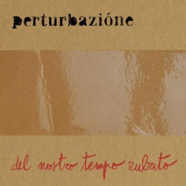 Del nostro tempo rubato - Perturbazione