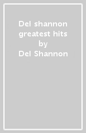 Del shannon greatest hits