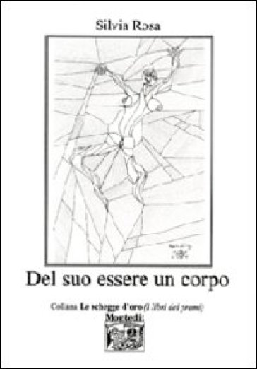 Del suo essere un corpo - Silvia Rosa