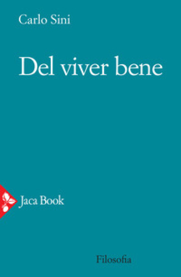 Del viver bene - Carlo Sini