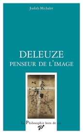 Deleuze, penseur de l image