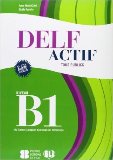 Delf actif. B1 adultes. Per la Scuola media. Con File audio per il download - Anna Maria Crimi - Gisele Agnello