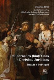 Deliberações (bio)Éticas e Decisões Jurídicas