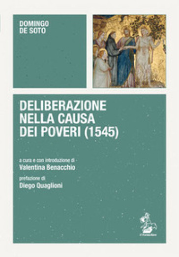 Deliberazione nella causa dei poveri (1545) - Domingo De Soto