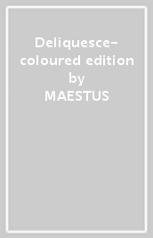 Deliquesce- coloured edition
