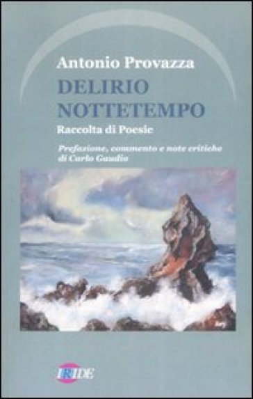 Delirio nottetempo - Antonio Provazza