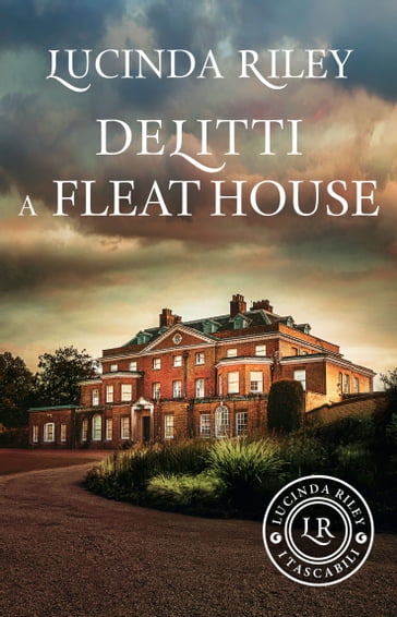 Delitti a Fleat House - Lucinda Riley