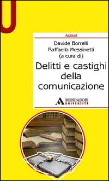 Delitti e castighi della comunicazione - Davide Borelli - Davide Borrelli - Raffaella Messinetti