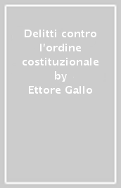 Delitti contro l ordine costituzionale