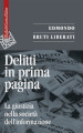 Delitti in prima pagina. La giustizia nella società dell informazione