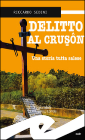 Delitto al Cruson. Una storia tutta salese