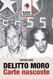 Delitto Moro. Carte nascoste