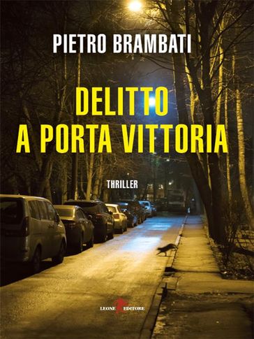 Delitto a Porta Vittoria - Pietro Brambati