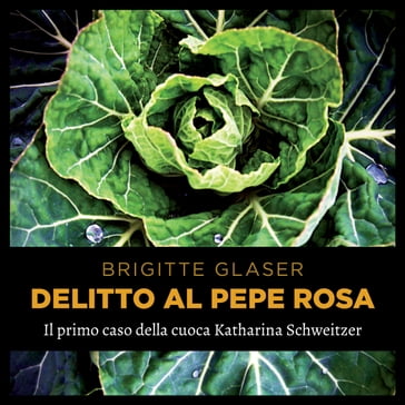 Delitto al pepe rosa - Brigitte Glaser - Antonella Salzano