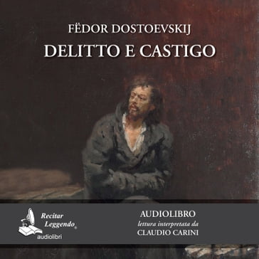 Delitto e castigo - Fedor Michajlovic Dostoevskij