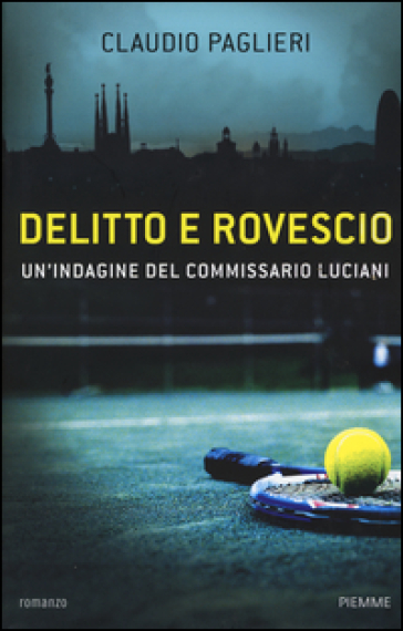 Delitto e rovescio. Un'indagine del comissario Luciani - Claudio Paglieri