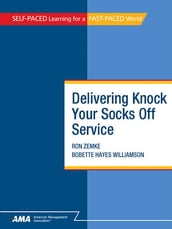 Delivering Knock Your Socks Off Service: EBook Edition