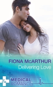 Delivering Love (Mills & Boon Medical)