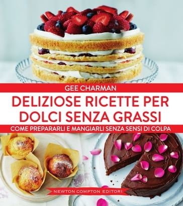 Deliziose ricette per dolci senza grassi - Gee Charman