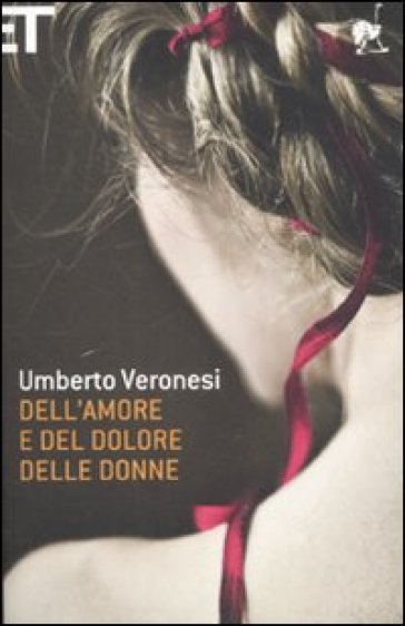 Dell'amore e del dolore delle donne - Umberto Veronesi