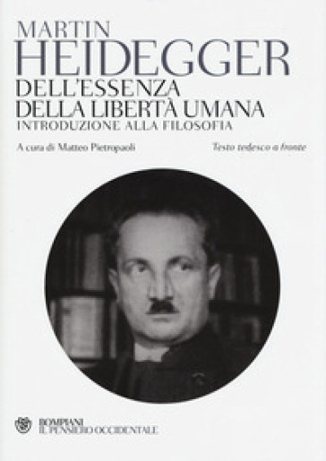 Dell'essenza della libertà umana. Introduzione alla filosofia. Testo tedesco a fronte - Martin Heidegger