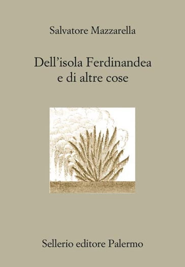 Dell'isola Ferdinandea e di altre cose - Marcello Carapezza - Salvatore Mazzarella