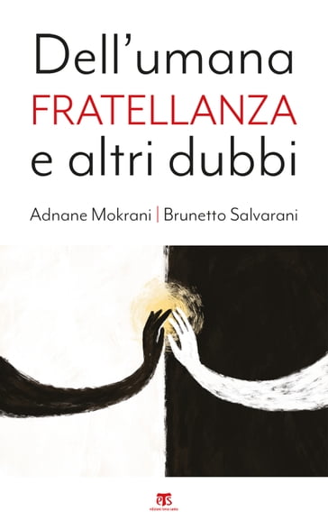 Dell'umana fratellanza e altri dubbi - Salvarani Brunetto - Adane Mokrani