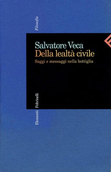 Della lealtà civile - Salvatore Veca (a cura di)