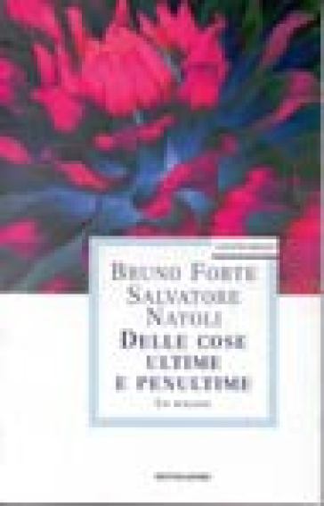 Delle cose ultime e penultime - Salvatore Natoli - Brumo Forte