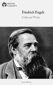 Delphi Collected Works of Friedrich Engels (Illustrated)