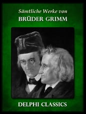 Delphi Saemtliche Werke von Brüder Grimm