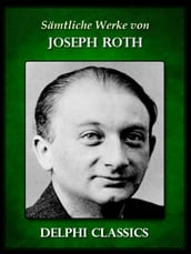 Delphi Saemtliche Werke von Joseph Roth