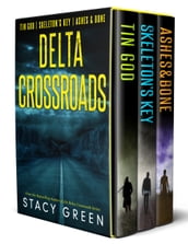 Delta Crossroads Trilogy (Tin God, Skeleton s Key, Ashes and Bone)