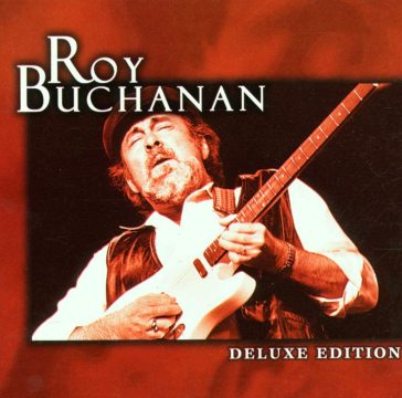 Deluxe edition - Roy Buchanan