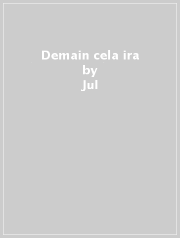 Demain cela ira - Jul