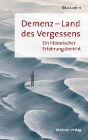 Demenz  Land des Vergessens