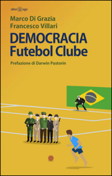 Democracia Futebol Clube - Francesco Villari - Marco Di Grazia