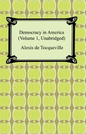 Democracy in America (Volume 1, Unabridged)