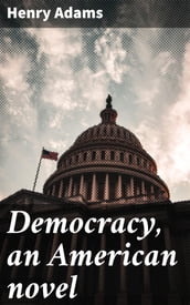 Democracy, an American novel