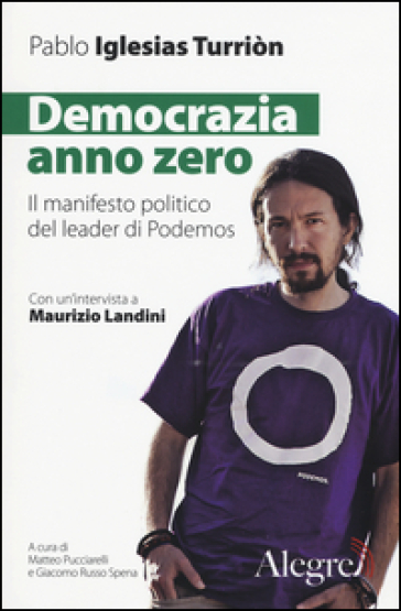 Democrazia anno zero. Il manifesto politico del leader di Podemos - Pablo Iglesias Turrion