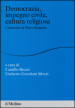 Democrazia, impegno civile, cultura religiosa. L itinerario di Pietro Scoppola