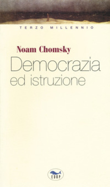 Democrazia e istruzione. Non c'è libertà senza l'educazione - Noam Chomsky