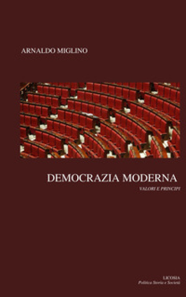 Democrazia moderna. Valori e principi - Arnaldo Miglino