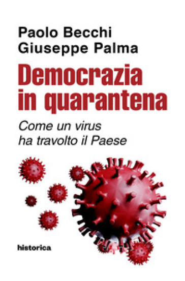 Democrazia in quarantena. Come un virus ha travolto il Paese - Paolo Becchi - Giuseppe Palma