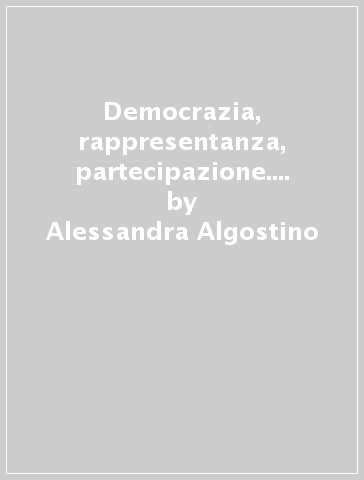 Democrazia, rappresentanza, partecipazione. Il caso del movimento No Tav - Alessandra Algostino