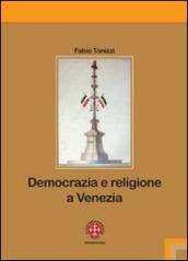 Democrazia e religione a Venezia. Il patriarca Giovanelli e il suo clero negli anni dell incertezza (1793-1800)
