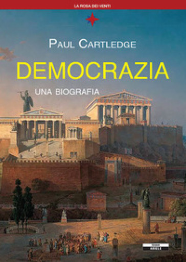 Democrazia, una biografia - Paul Cartledge