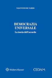 Democrazia universale. La teoria dell accordo
