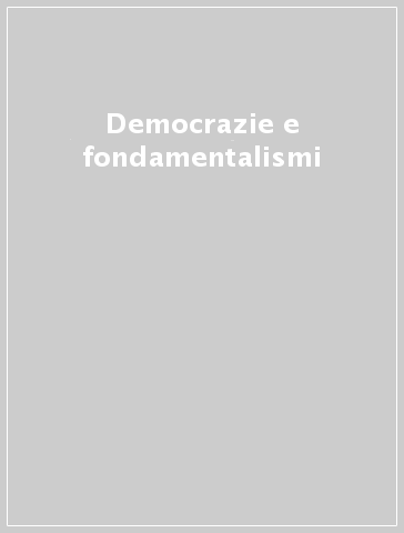 Democrazie e fondamentalismi
